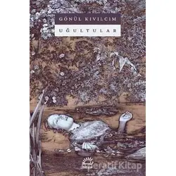 Uğultular - Gönül Kıvılcım - İletişim Yayınevi