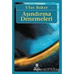 Aşındırma Denemeleri - Ulus Baker - Birikim Yayınları