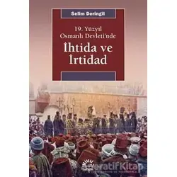 İhtida ve İrtidad - Selim Deringil - İletişim Yayınevi