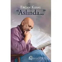 Aslında... - Ercan Kesal - İletişim Yayınevi