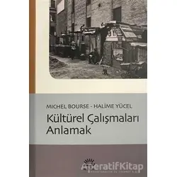 Kültürel Çalışmaları Anlamak - Halime Yücel - İletişim Yayınevi