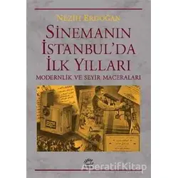 Sinemanın İstanbulda İlk Yılları - Nezih Erdoğan - İletişim Yayınevi