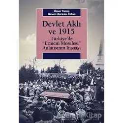 Devlet Aklı ve 1915 - Ömer Turan - İletişim Yayınevi