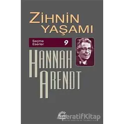 Zihnin Yaşamı - Hannah Arendt - İletişim Yayınevi