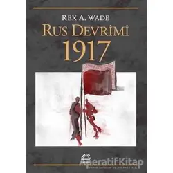 Rus Devrimi 1917 - Rex A. Wade - İletişim Yayınevi