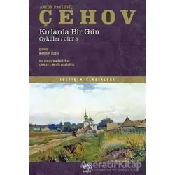Kırlarda Bir Gün - Anton Pavloviç Çehov - İletişim Yayınevi