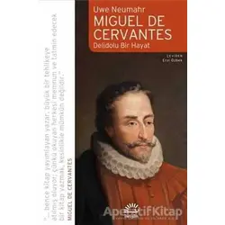 Miguel De Cervantes: Delidolu Bir Hayat - Uwe Neumahr - İletişim Yayınevi