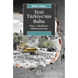 Yeni Türkiye’nin Ruhu - Zafer Yılmaz - İletişim Yayınevi