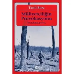 Milliyetçiliğin Provokasyonu - Tanıl Bora - İletişim Yayınevi