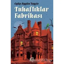 Tuhaflıklar Fabrikası - Eyüp Aygün Tayşir - İletişim Yayınevi