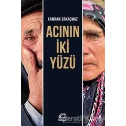 Acının İki Yüzü - Kamran Erkaçmaz - İletişim Yayınevi