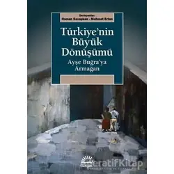 Türkiyenin Büyük Dönüşümü - Mehmet Ertan - İletişim Yayınevi