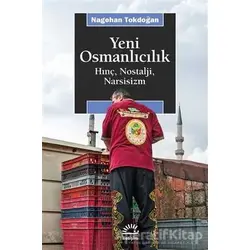 Yeni Osmanlıcılık - Nagehan Tokdoğan - İletişim Yayınevi