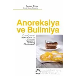 Anoreksiya ve Bulimiya - Gerard Tixier - İletişim Yayınevi