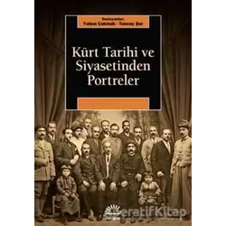 Kürt Tarihi ve Siyasetinden Portreler - Tuncay Şur - İletişim Yayınevi