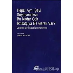 Hepsi Aynı Şeyi Söyleyecekse Bu Kadar Çok İktisatçıya Ne Gerek Var?