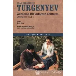 Gereksiz Bir Adamın Güncesi - İvan Sergeyeviç Turgenyev - İletişim Yayınevi