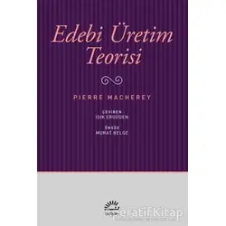 Edebi Üretim Teorisi - Pierre Macherey - İletişim Yayınevi