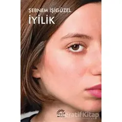 İyilik - Şebnem İşigüzel - İletişim Yayınevi