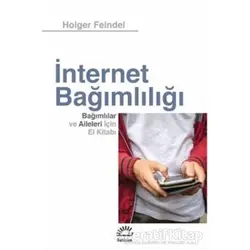 İnternet Bağımlılığı - Holger Feindel - İletişim Yayınevi