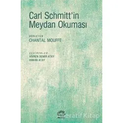 Carl Schmittin Meydan Okuması - Chantal Mouffe - İletişim Yayınevi