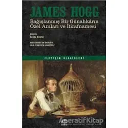 Bağışlanmış Bir Günahkarın Özel Anıları ve İtirafnamesi - James Hogg - İletişim Yayınevi