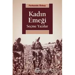 Kadın Emeği - Ferhunde Özbay - İletişim Yayınevi