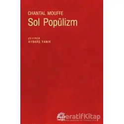 Sol Popülizm - Chantal Mouffe - İletişim Yayınevi