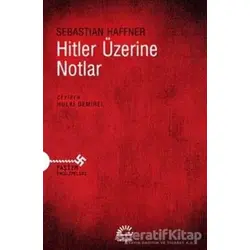 Hitler Üzerine Notlar - Sebastian Haffner - İletişim Yayınevi