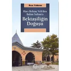 Bektaşiliğin Doğuşu - Rıza Yıldırım - İletişim Yayınevi
