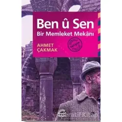 Ben u Sen - Ahmet Çakmak - İletişim Yayınevi