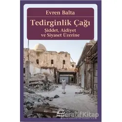 Tedirginlik Çağı - Evren Balta - İletişim Yayınevi
