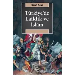 Türkiyede Laiklik ve İslam - Umut Azak - İletişim Yayınevi
