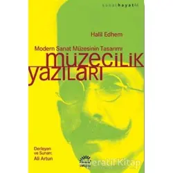 Müzecilik Yazıları - Halil Edhem - İletişim Yayınevi
