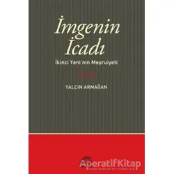 İmgenin İcadı - Yalçın Armağan - İletişim Yayınevi