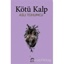 Kötü Kalp - Aslı Tohumcu - İletişim Yayınevi