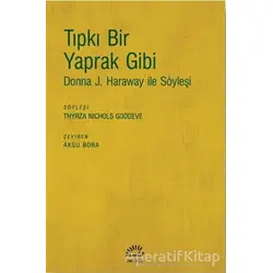 Tıpkı Bir Yaprak Gibi - Thyrza Nichols Goodeve - İletişim Yayınevi