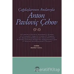 Çağdaşlarının Anılarıyla Anton Pavloviç Çehov - Kolektif - İletişim Yayınevi
