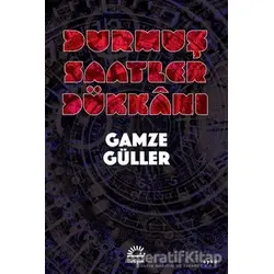 Durmuş Saatler Dükkanı - Gamze Güller - İletişim Yayınevi