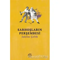 Sarhoşların Perşembesi - Jaklin Çelik - İletişim Yayınevi
