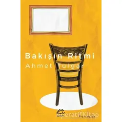Bakışın Ritmi - Ahmet Tulgar - İletişim Yayınevi
