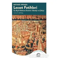Lezzet Fetihleri - Michael Krondl - İletişim Yayınevi