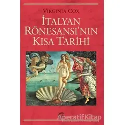 İtalyan Rönesansının Kısa Tarihi - Virginia Cox - İletişim Yayınevi