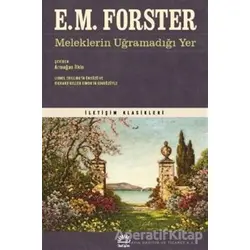 Meleklerin Uğramadığı Yer - E. M. Forster - İletişim Yayınevi