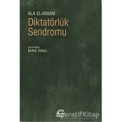 Diktatörlük Sendromu - Ala El-Asvani - İletişim Yayınevi