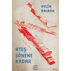 Ateş Sönene Kadar - Aylin Balboa - İletişim Yayınevi