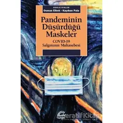 Pandeminin Düşürdüğü Maskeler - Osman Elbek - İletişim Yayınevi