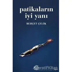 Patikaların İyi Yanı - Behçet Çelik - İletişim Yayınevi