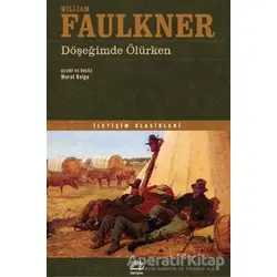 Döşeğimde Ölürken - William Faulkner - İletişim Yayınevi