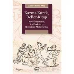 Kazma-Kürek, Defter-Kitap - Ahmet Emre Ateş - İletişim Yayınevi